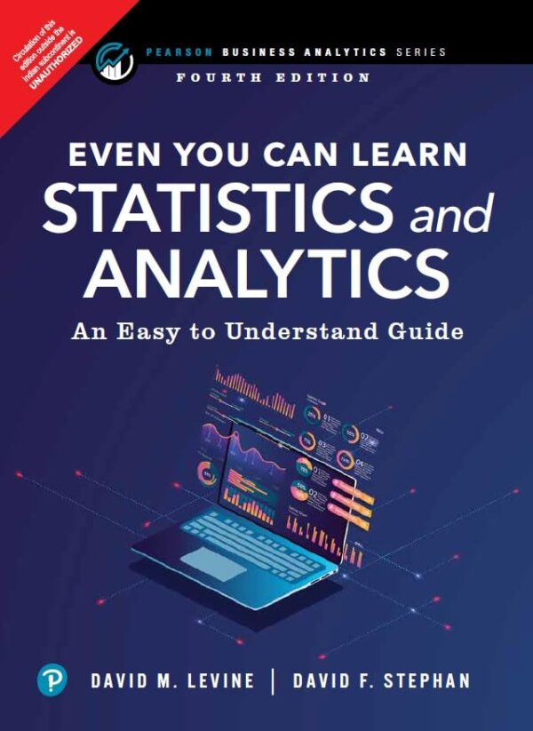 Even You Can Learn Statistics and Analytics | An Easy-To-Understand Guide | Pearson Business Analytics Series | 4th Edition | - Pearson