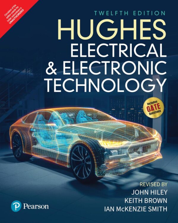 Hughes Electrical and Electronic Technology | Includes GATE Questions | 12th Edition | - Pearson