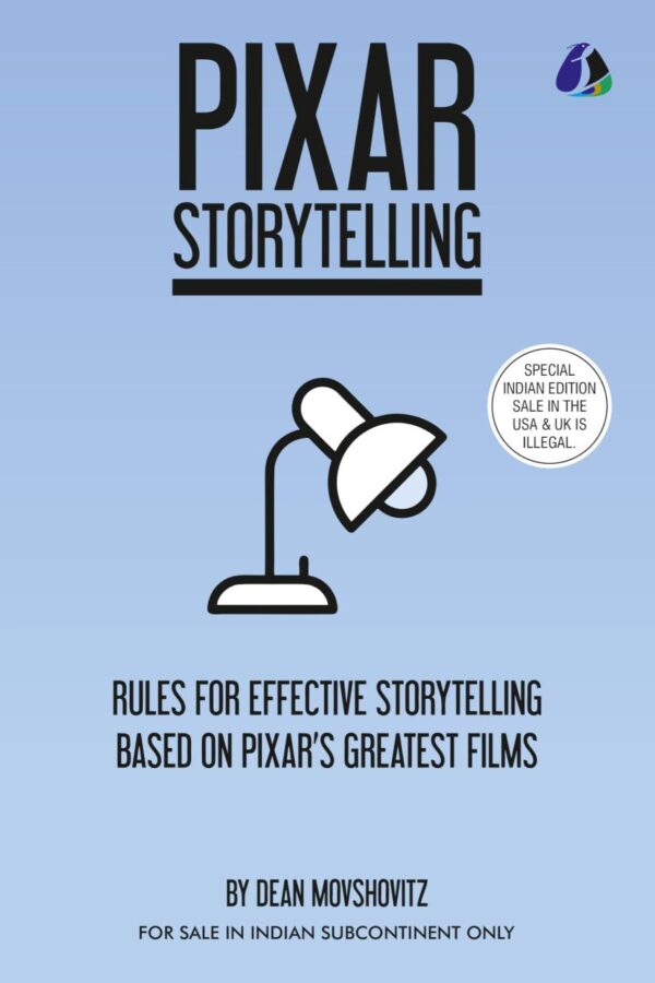 Pixar Storytelling: Rules for Effective Storytelling Based on Pixar's Greatest Films