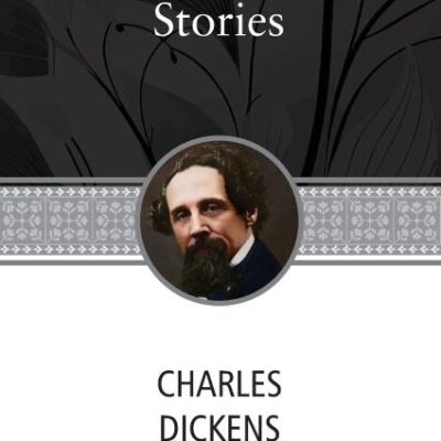 Some Short Christmas Stories: Classic Story Collection! (A Christmas Tree, What Christmas Is as we Grow Older, The Poor Relation's Story, The Child's Story, The Schoolboy's Story & Nobody's Story)