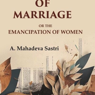 The Vedic Law of Marriage: Or the Emancipation of Women [Hardcover]