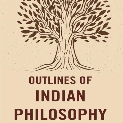 Outlines of Indian Philosophy [Hardcover]