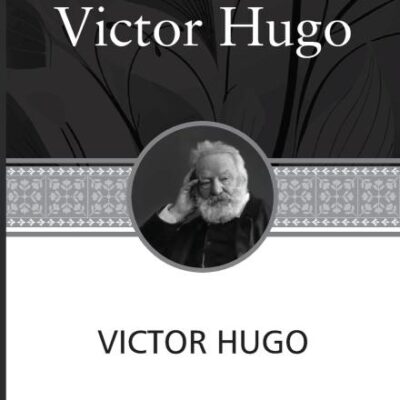 Victor Hugo Short Stories Collection: A Fight With a Cannon, Claude Gueux & The Vicissitudes of Civil War