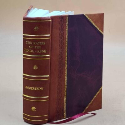 The Kafirs of the Hindu-Kush [Hardcover]