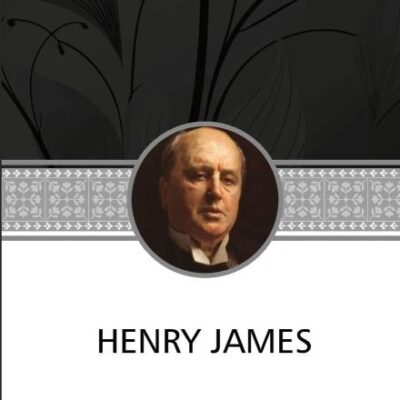 Henry James Novella Collection: The Turn of the Screw, Daisy Miller, The Beast In The Jungle, The Pupil, The Aspern Papers, The Figure In The Carpet, The Lesson of the Master, The Death of the Lion, The Real Thing & The Altar of the Dead