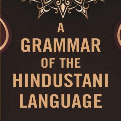 A Grammar of the Hindustani Language