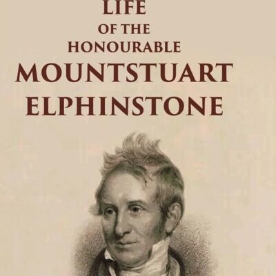 Life of the Honourable Mountstuart Elphinstone 2nd [Hardcover]