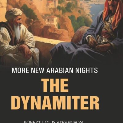 More New Arabian Nights: The dynamiter [Hardcover]