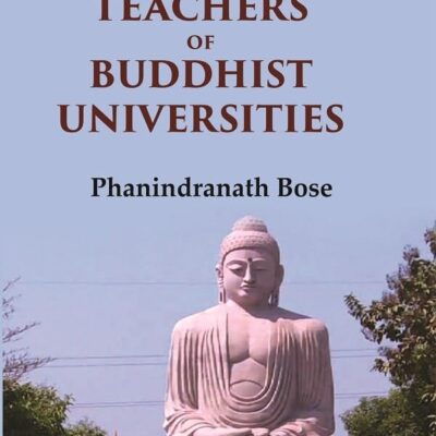 Indian Teachers Of Buddhist Universities