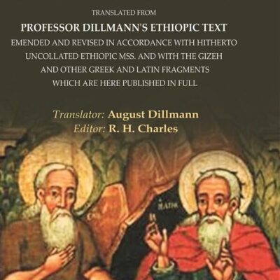 The Book of Enoch: Translated from Professor Dillmann's Ethiopic Text Emended and Revised in Accordance with Hitherto Uncollated