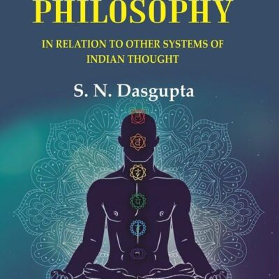 Yoga Philosophy: In Relation to other Systems of Indian Thought [Hardcover]
