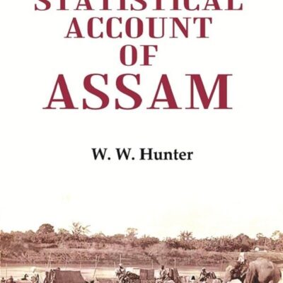 A Statistical Account of Assam 2nd [Hardcover]