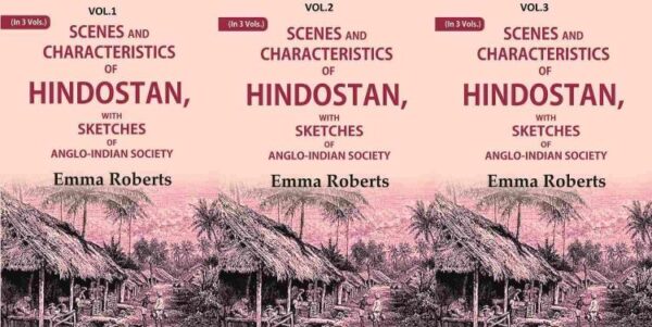 Scenes and characteristics of Hindostan: With Sketches of Anglo-Indian Society 3 Vols. Set