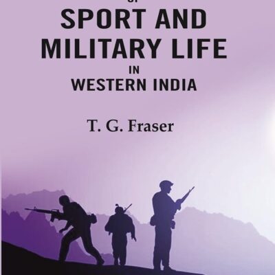 Records Of Sport And Military Life In Western India [Hardcover]