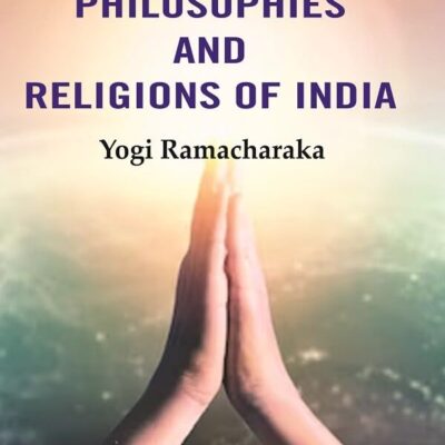 The Inner Teachings of the Philosophies and Religions of India [Hardcover]