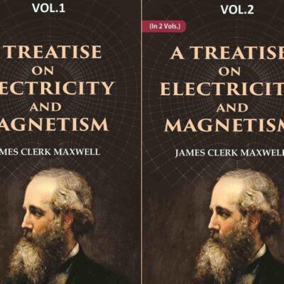 A Treatise on Electricity and Magnetism 2 Vols. Set [Hardcover]