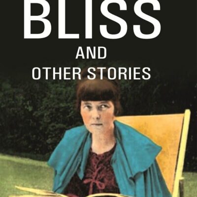 Bliss: And Other Stories [Hardcover]