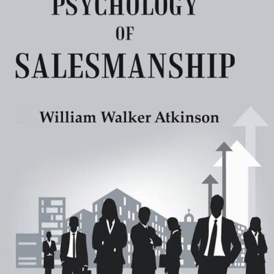 The Psychology of Salesmanship [Hardover]