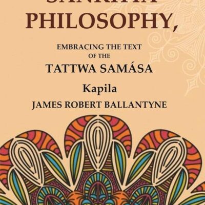 A Lecture on the Sánkhya Philosophy: Embracing the Text of the Tattwa Samása [Hardcover]