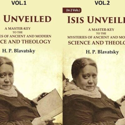 Isis Unveiled: A Master-Key to the Mysteries of Ancient and Modern Science and Theology 2 Vols. Set [Hardcover]