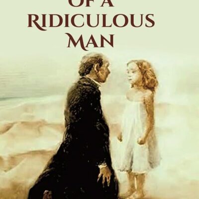 The Dream of a Ridiculous Man [Hardcover]