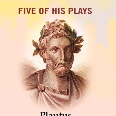 Plautus: Five of His plays