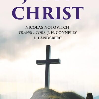 The Unknown Life of Jesus Christ