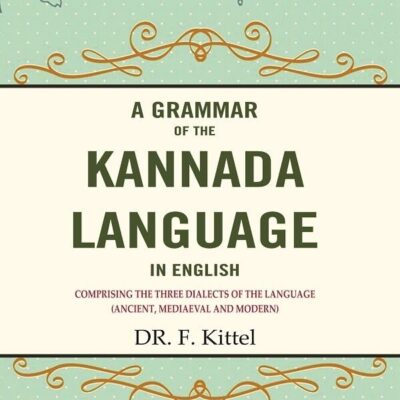 A Grammar of the Kannada Language in English: Comprising the Three Dialects of the Language (Ancient, Mediaeval and Modern) (Hardcover)