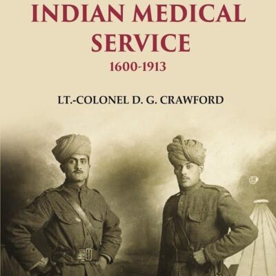A History of the Indian Medical Service: 1600-1913 2nd