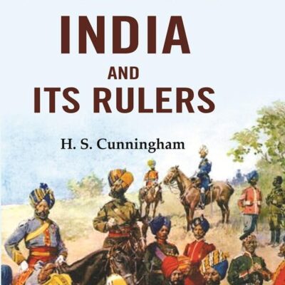 British India and Its Rulers [Hardcover]