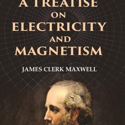 A Treatise on Electricity and Magnetism 2nd [Hardcover]