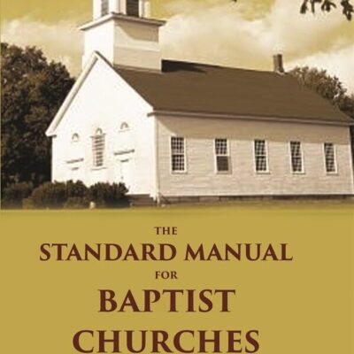 The standard manual for Baptist churches