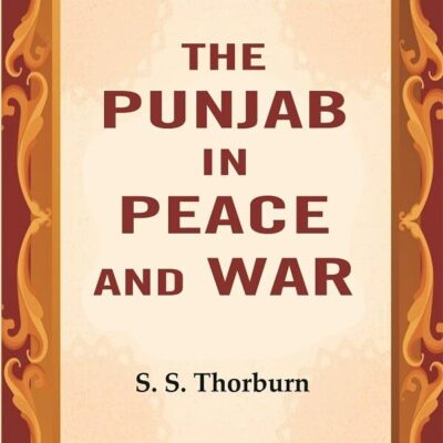 The Punjab in Peace and War [Hardcover]