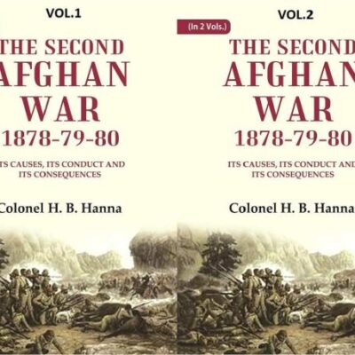 The Second Afghan War, 1878-79-80: Its Causes, its Conduct and its Consequences 2 Vols. Set