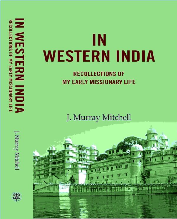 In Western India: Recollections of My Early Missionary Life [Hardcover]