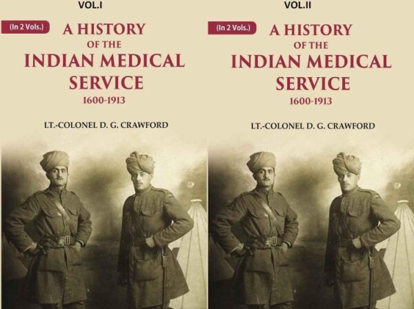 A History of the Indian Medical Service: 1600-1913 2 Vols. Set [Hardcover]