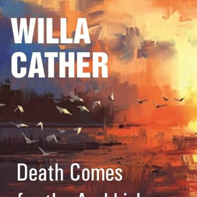 Death Comes for the Archbishop [Hardcover]