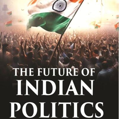 The Future of Indian Politics