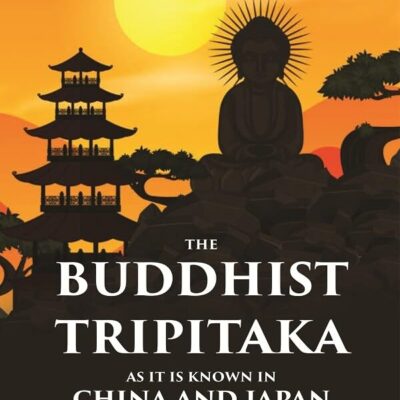 The Buddhist Tripitaka As It Is Known In China And Japan: A Catalogue And Compendious Report