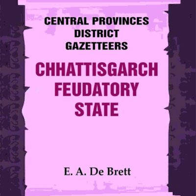 Central Provinces District Gazetteers: Chhattisgarch Feudatory State 9th