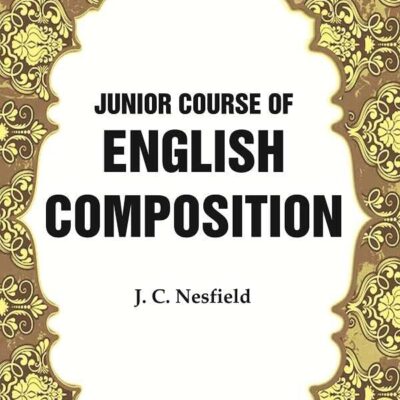 Junior Course of English Composition [Hardcover]