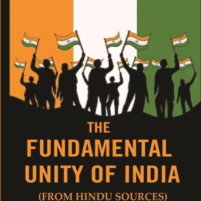 The Fundamental Unity of India: (From Hindu Sources) [Hardcover]