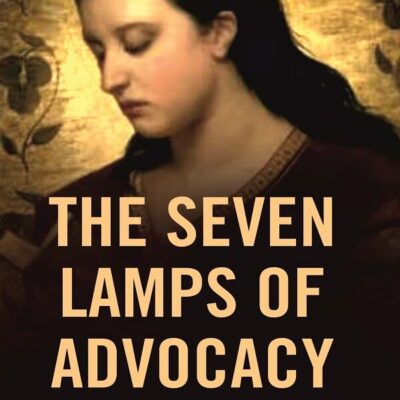 The Seven Lamps of Advocacy