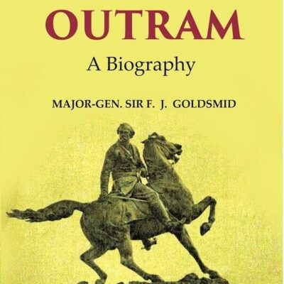 James Outram: A Biography 2nd