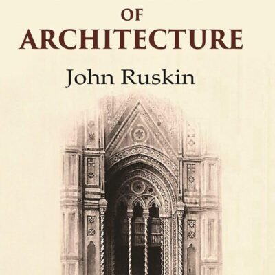 The Seven Lamps of Architecture [Hardcover]