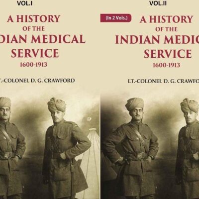 A History of the Indian Medical Service: 1600-1913 2 Vols. Set