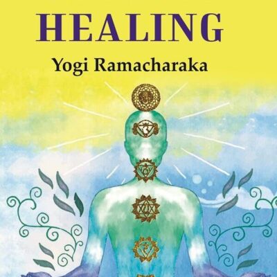 The Science of Psychic Healing [Hardover]