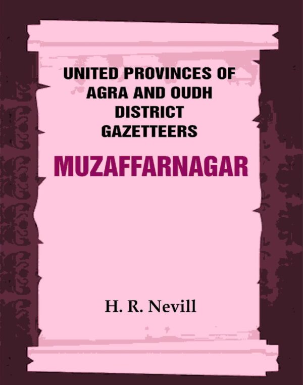 United Provinces of Agra and Oudh District Gazetteers: Muzaffarnagar Vol. XXXIX