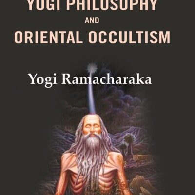 Fourteen Lessons in Yogi Philosophy and Oriental Occultism [Hardcover]
