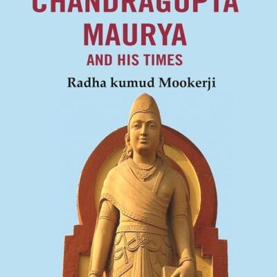 Chandragupta Maurya and his Times